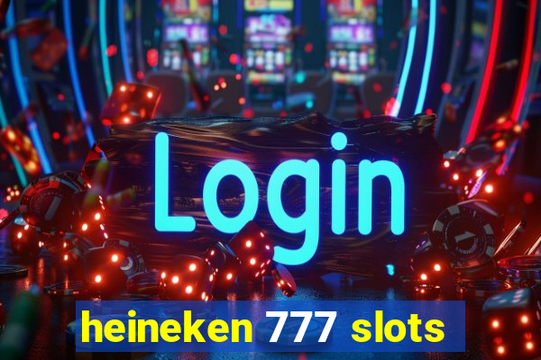 heineken 777 slots