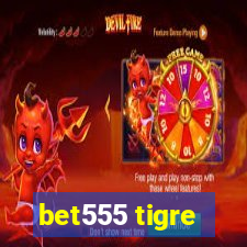 bet555 tigre