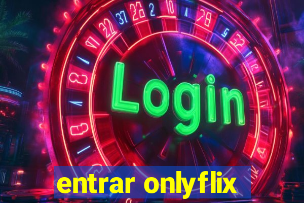 entrar onlyflix