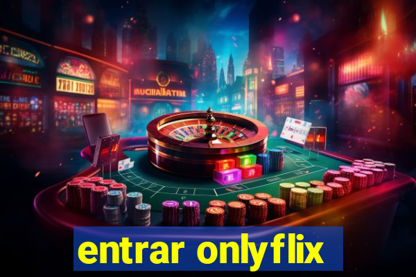 entrar onlyflix