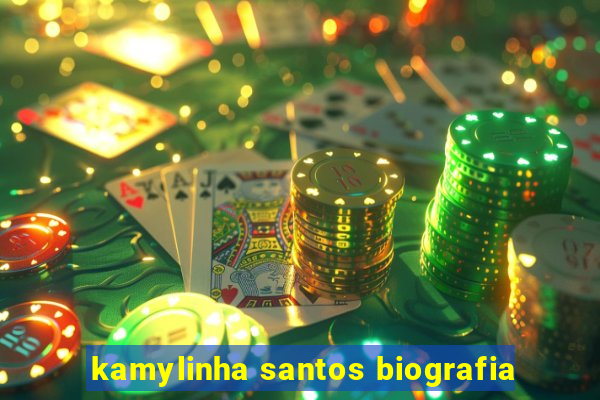 kamylinha santos biografia