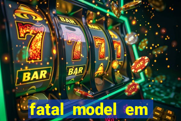 fatal model em eunapolis bahia