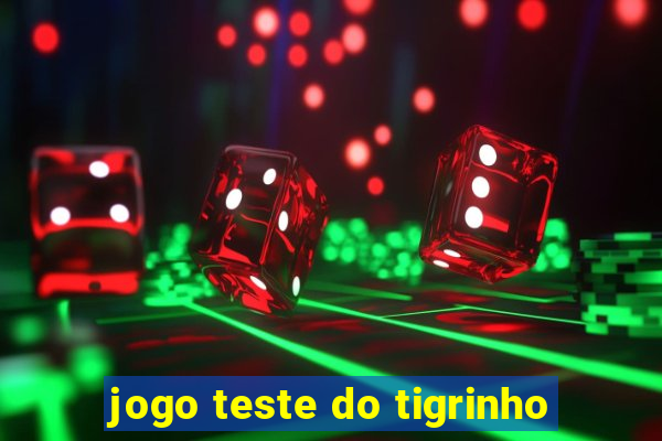 jogo teste do tigrinho