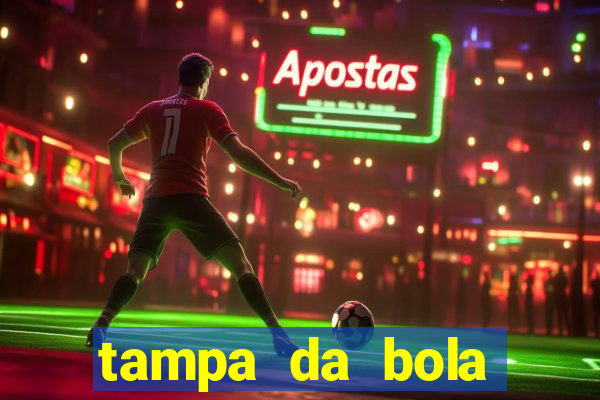 tampa da bola futebol ao vivo hoje