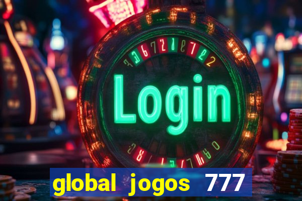 global jogos 777 paga mesmo