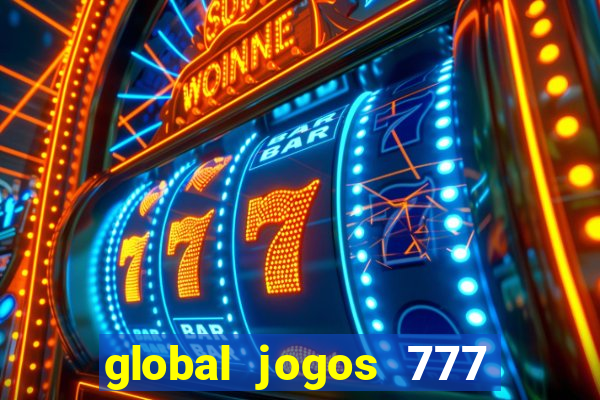 global jogos 777 paga mesmo