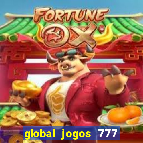 global jogos 777 paga mesmo