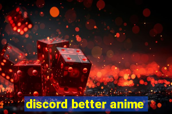 discord better anime