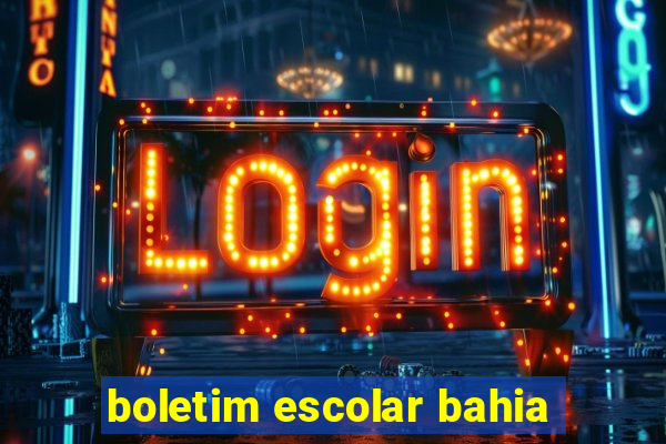 boletim escolar bahia