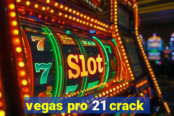 vegas pro 21 crack