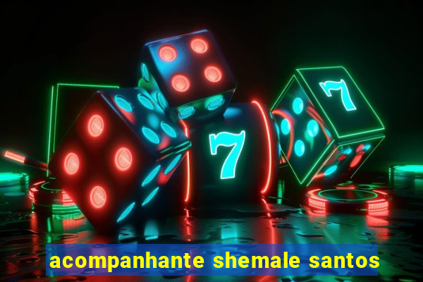 acompanhante shemale santos