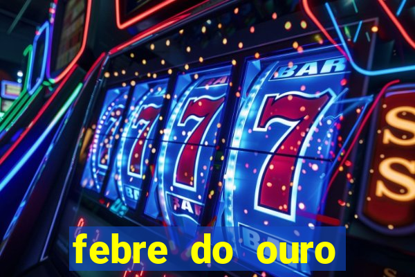 febre do ouro temporada 14