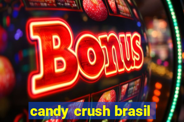 candy crush brasil