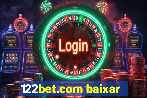 122bet.com baixar