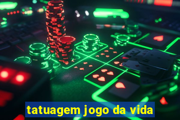 tatuagem jogo da vida