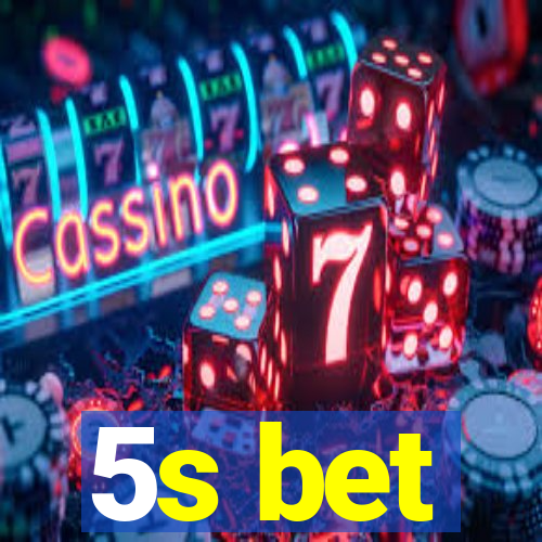 5s bet