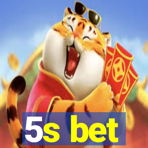 5s bet