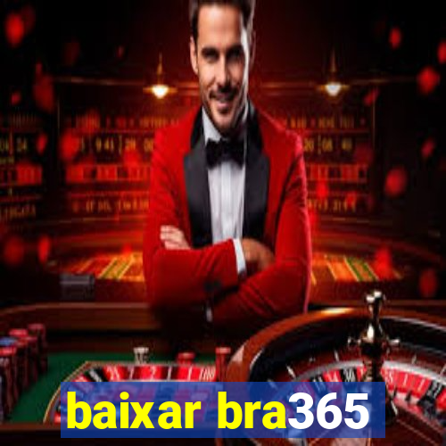 baixar bra365