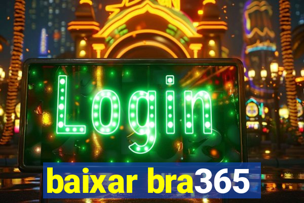 baixar bra365