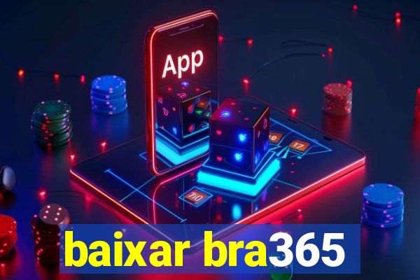 baixar bra365