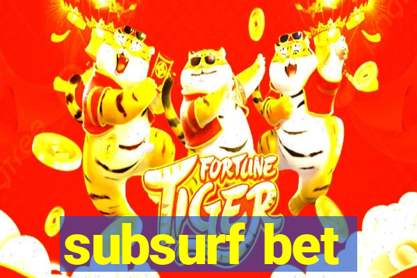 subsurf bet