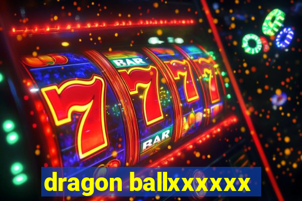 dragon ballxxxxxx