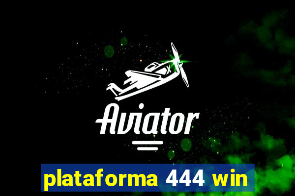 plataforma 444 win