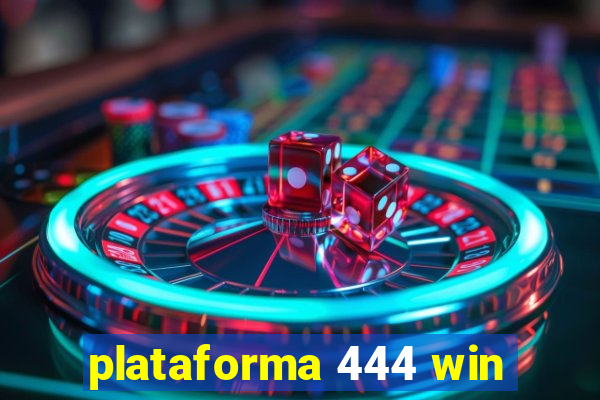 plataforma 444 win