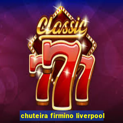 chuteira firmino liverpool