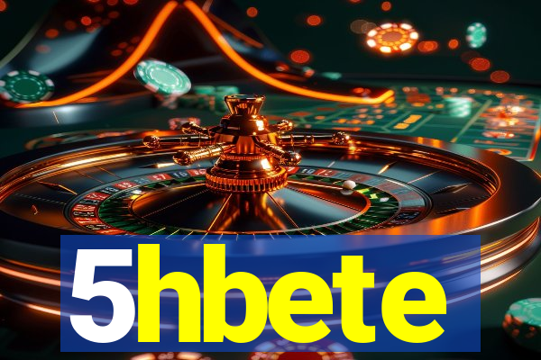 5hbete