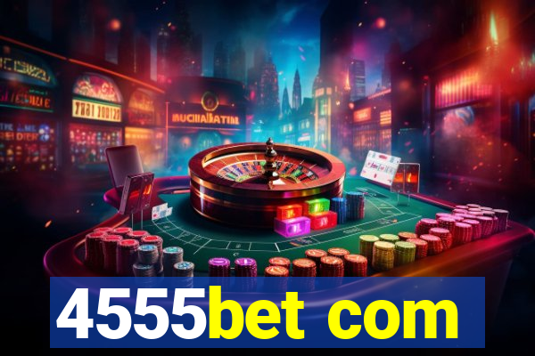 4555bet com