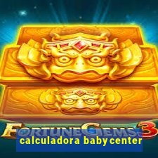 calculadora babycenter