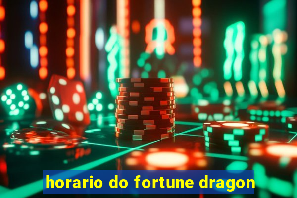 horario do fortune dragon