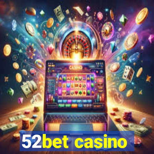 52bet casino