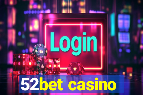 52bet casino