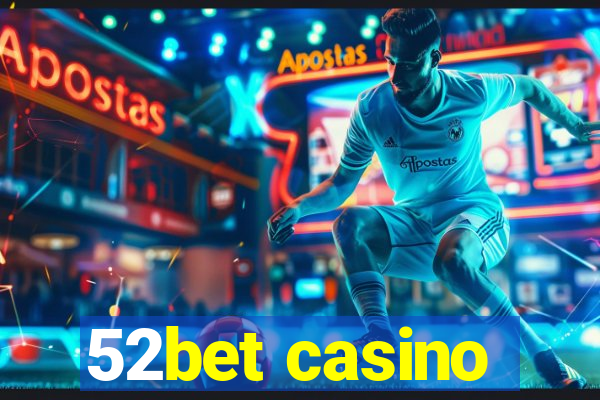 52bet casino