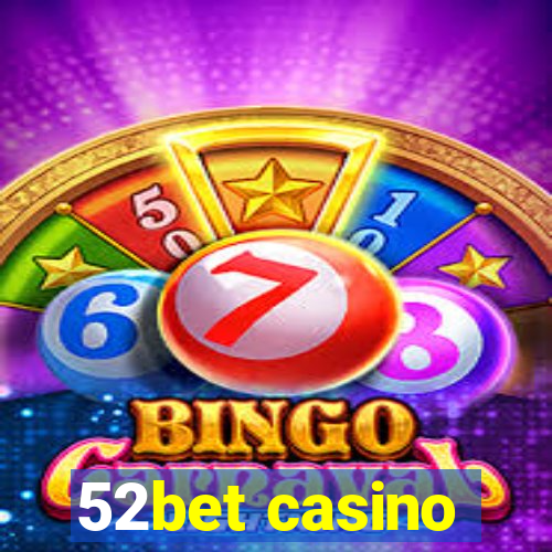 52bet casino