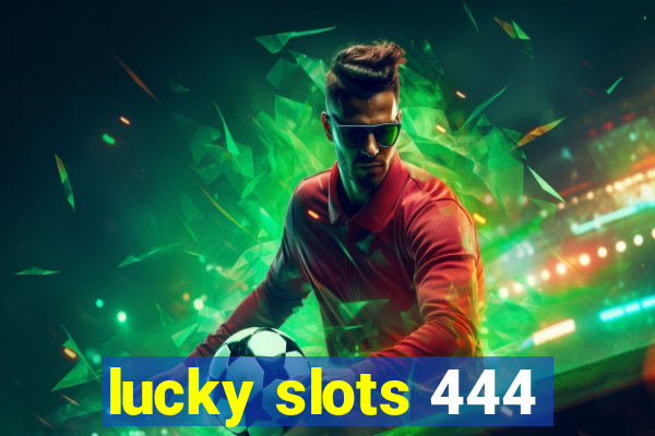 lucky slots 444