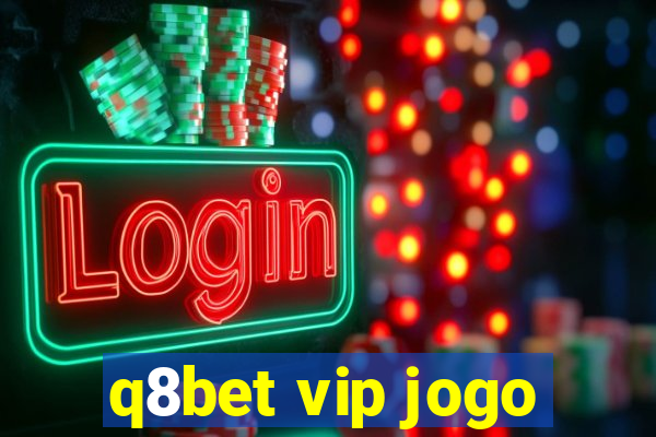 q8bet vip jogo