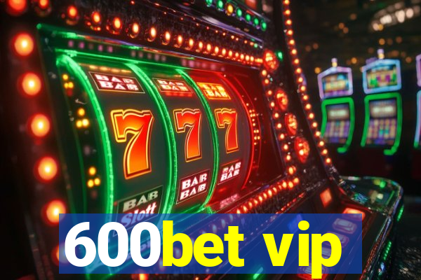 600bet vip