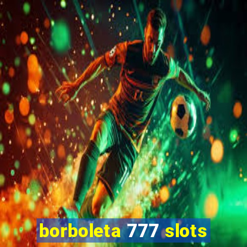 borboleta 777 slots