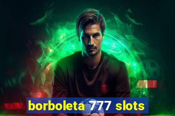 borboleta 777 slots