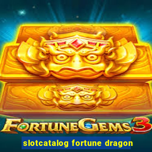 slotcatalog fortune dragon