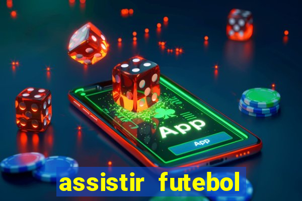 assistir futebol multi max