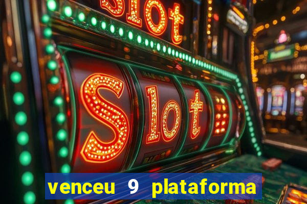 venceu 9 plataforma de jogos