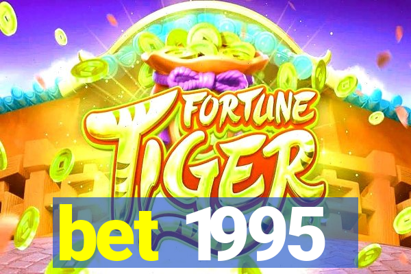 bet 1995