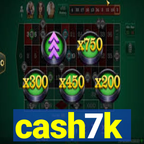 cash7k