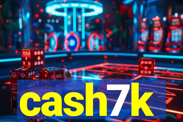 cash7k