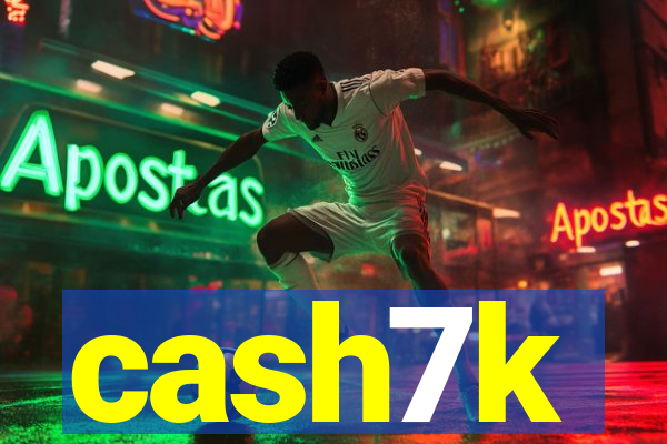 cash7k