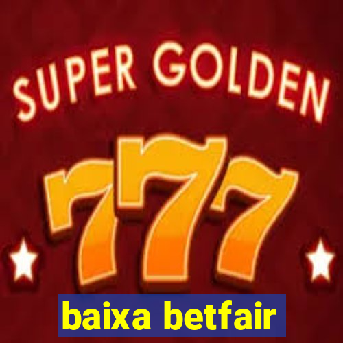 baixa betfair